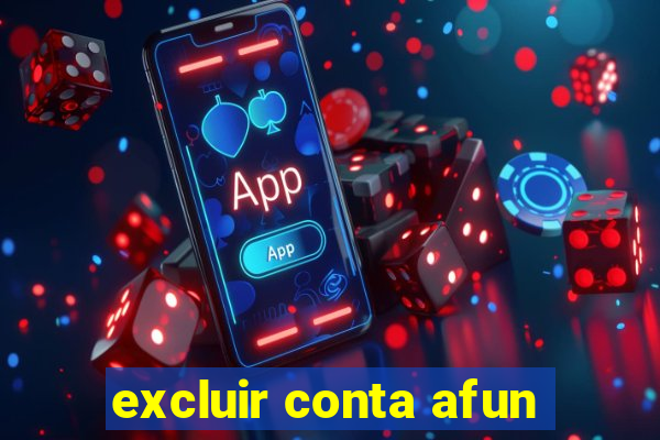 excluir conta afun